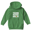 Vegan Because Plant Powered Badass Was Not an Offical Tittle Full Youth Hoodie