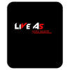 LIVE AS YOU WANT Mousepad