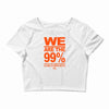 we are the 99% t shirt occupy wall street anti corporate greed black Crop Top