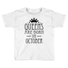 queens are born in october (2) Toddler T-shirt