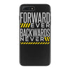forwar ever backwards never iPhone 7 Plus Case