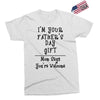 I Am Your Fathers Day Gift Mom Says You're Welcome Exclusive T-shirt