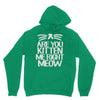 are you kitten me right meow Unisex Hoodie