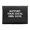 Support Your Local Girl Gang Accessory Pouches