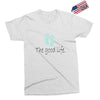 the good life Exclusive T-shirt