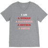 i Am A Woman A Daughter A Mother A Sister V-Neck Tee