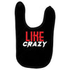 LIKE CRAZY Baby Bibs