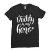 Daddy is my Hero Ladies Fitted T-Shirt