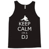 keep calm i'm a dj Tank Top