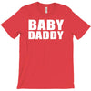 baby daddy t shirt funny daddy fathers day tee father to be family reu T-Shirt