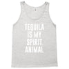 tequila is my spirit animal Tank Top