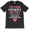 I'm Your Father's Day Gift Mom Says You're Welcome Girl T-Shirt