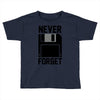 never forget floppy disk Toddler T-shirt