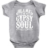 blame it on my gypsy soul Baby Onesie