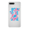 BORN TO BE AWESOME iPhone 7 Plus Case