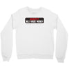I HAVE MONEY Crewneck Sweatshirt