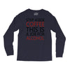 step aside coffee this is a job for alcohol Long Sleeve Shirts