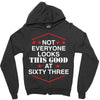 not everyone looks this good at sixty three Zipper Hoodie