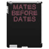 mates before dates iPad 3 and 4 Case