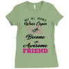 Not All Heroes Wear Capes Some Become An Awesome Friend Ladies Fitted T-Shirt