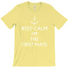 keep calm i'm the first mate T-Shirt