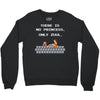 there is no princess Crewneck Sweatshirt
