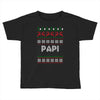 ugly christmas papi Toddler T-shirt