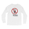 no cell phones Long Sleeve Shirts