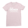 i'm an engineer i'm never wrong Ladies Fitted T-Shirt