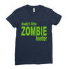 daddy's little zombie hunter Ladies Fitted T-Shirt