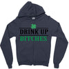 drink up bitches Zipper Hoodie