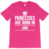 princesses are born in june T-Shirt