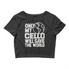 only my cello will save the world Crop Top