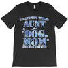 i have two tıtles aunt and dogmom an i rock them both flowers T-Shirt