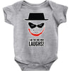 i am the one who laughs Baby Onesie