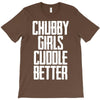 chubby girls cuddle better T-Shirt