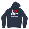 i love my crazy girlfrien Hoodie
