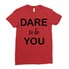 dare to be you Ladies Fitted T-Shirt