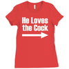 he loves the cock Ladies Fitted T-Shirt