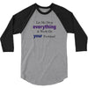 drop everything 3/4 Sleeve Shirt