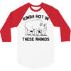 kinda hot in these rhinos 3/4 Sleeve Shirt