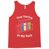 stop staring at my rack Tank Top