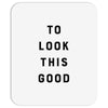 It Took Me 50 Years To Look This Good Mousepad