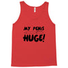my pen is huge Tank Top
