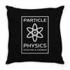 particle physics funny pun Throw Pillow