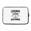 Legends Are Born In December Laptop sleeve