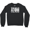 never trust an atom   make up everything Crewneck Sweatshirt