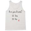 Are You Drunk? Yes or No Tank Top