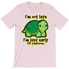 not late T-Shirt