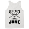 Legends Are Born In June Tank Top